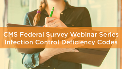 Webinar - CMS Federal Survey Webinar Series: Infection Control Deficiency Codes